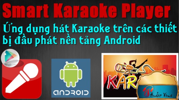 Đánh giá Smart Karaoke Player (SKPlayer) - Ứng dụng hát karaoke trên các dòng đầu phát Android