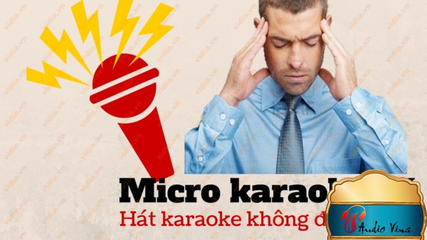 Làm Sao Để Micro Trong Bộ Dàn Karaoke Không Bị Hú Rít Khi Hát